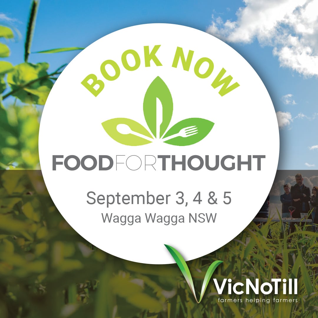 A promotional image for the "Food for Thought" event hosted by VicNoTill. The text reads "BOOK NOW" and "September 3, 4 & 5, Wagga Wagga NSW." The background features a field and clear blue sky, with the VicNoTill logo and slogan "farmers helping farmers" at the bottom.